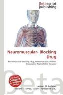 Neuromuscular- Blocking Drug edito da Betascript Publishing