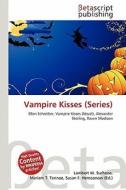 Vampire Kisses (Series) edito da Betascript Publishing