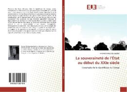 La souveraineté de l'État au début du XXIe siècle di Aymar Kimbembe-Lemba edito da Editions universitaires europeennes EUE