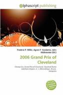 2006 Grand Prix Of Cleveland edito da Betascript Publishing