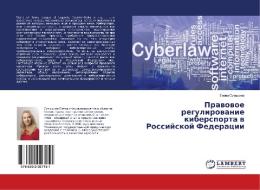 Pravovoe regulirovanie kibersporta v Rossijskoj Federacii di Elena Sutyrina edito da LAP Lambert Academic Publishing