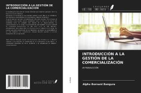 INTRODUCCIÓN A LA GESTIÓN DE LA COMERCIALIZACIÓN di Alpha Bernard Bangura edito da Ediciones Nuestro Conocimiento