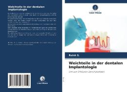 Weichteile in der dentalen Implantologie di Rohit S. edito da Verlag Unser Wissen