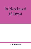 The collected verse of A.B. Paterson di A. B. Paterson edito da Alpha Editions