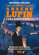 Las Aventuras de Arsèn Lupin Para Niños Y Niñas di Maurice Leblanc edito da EDICIONES LEA