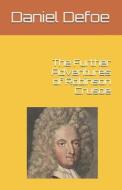 The Further Adventures Of Robinson Crusoe di Defoe Daniel Defoe edito da Independently Published