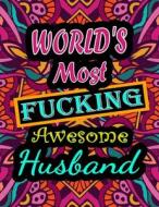 World's Most Fucking Awesome Husband di ALPHA THOMAS ALPHA edito da Independently Published