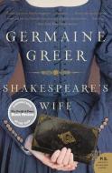 Shakespeare's Wife di Germaine Greer edito da Harper Perennial