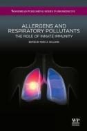 Allergens and Respiratory Pollutants: The Role of Innate Immunity edito da WOODHEAD PUB