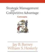 Strategic Management And Competitive Advantage di William Hesterly, Jay B. Barney edito da Pearson Education Limited