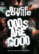 Odds Are Good: An Oddly Enough and Odder Than Ever Omnibus di Bruce Coville edito da HOUGHTON MIFFLIN