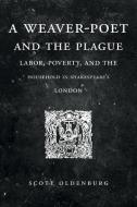 A Weaver-Poet And The Plague di Scott Oldenburg edito da Pennsylvania State University Press