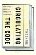 Circulating The Code di Ting Zhang edito da University Of Washington Press