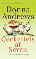 Cockatiels at Seven di Donna Andrews edito da Minotaur Books
