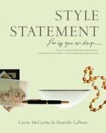 Style Statement di Carrie McCarthy, Danielle LaPorte edito da Little, Brown & Company