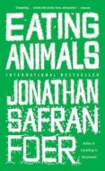 Eating Animals di Jonathan Safran Foer edito da Hachette Book Group USA