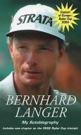 Bernhard Langer: My Autobiography di Bernhard Langer edito da HODDER & STOUGHTON