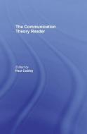 The Communication Theory Reader edito da Taylor & Francis Ltd