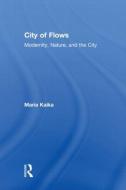 City of Flows di Maria Kaika edito da Taylor & Francis Ltd