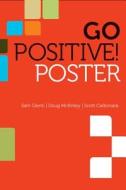 Go Positive! Lead to Engage Poster di Sam Glenn, Doug McKinley, Scott Carbonara edito da WILEY