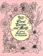 Floral Designs and Motifs for Artists, Needleworkers and Craftspeople di Charlene Tarbox edito da Dover Publications Inc.