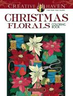 Creative Haven Christmas Florals Coloring Book di Jessica Mazurkiewicz edito da DOVER PUBN INC