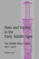 State and Society in the Early Middle Ages di Matthew Innes edito da Cambridge University Press