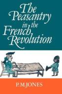 The Peasantry in the French Revolution di Peter Jones edito da Cambridge University Press