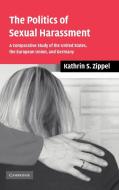 The Politics of Sexual Harassment di Kathrin S. Zippel edito da Cambridge University Press