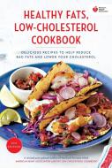 American Heart Association Healthy Fats, Low-Cholesterol Cookbook: Delicious Recipes to Help Reduce Bad Fats and Lower Y di American Heart Association edito da HARMONY BOOK