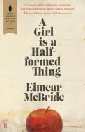 A Girl is a Half-formed Thing di Eimear McBride edito da Faber & Faber