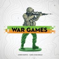 War Games di Andrew Burtch, Marie-Louise Deruaz edito da CANADIAN MUSEUM OF HISTORY