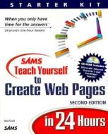 Sams Teach Yourself To Create Web Pages In 24 Hours di Ned Snell edito da Pearson Education