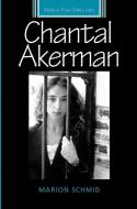 Chantal Akerman di Marion Schmid edito da Manchester University Press