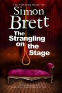 The Strangling on the Stage di Simon Brett edito da Severn House Large Print