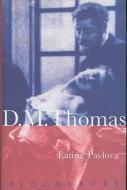 Eating Pavlova di D.m. Thomas edito da Bloomsbury Publishing Plc