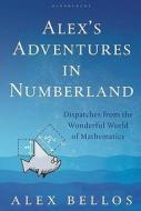 Alex's Adventures In Numberland di Alex Bellos edito da Bloomsbury Publishing Plc