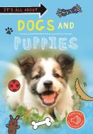It's All About... Dogs and Puppies di Kingfisher Books edito da KINGFISHER