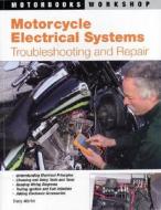 Motorcycle Electrical Systems di Tracy Martin edito da Motorbooks International