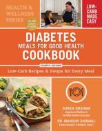 Diabetes Meals for Good Health Cookbook: Low-Carb Recipes and Swaps for Every Meal di Karen Graham, Mansur Shomali edito da ROBERT ROSE INC