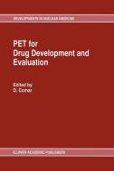 PET for Drug Development and Evaluation di D. Comar, D. Ed. Comar edito da Springer Netherlands