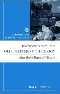 Reconstructing Old Testament Theology di Leo G. Perdue edito da Augsburg Fortress