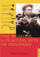 Weapons & Fighting Arts of Indonesia di Donn F. Draeger edito da TUTTLE PUB