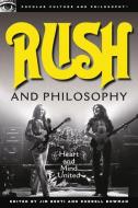 Rush and Philosophy: Heart and Mind United edito da OPEN COURT