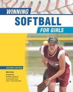 Winning Softball for Girls di Mark Gola edito da CHELSEA HOUSE PUB