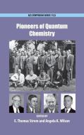 Pioneers of Quantum Chemistry di E. Thomas Strom edito da AMER CHEMICAL SOC