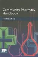 Community Pharmacy Handbook di Jon Waterfield edito da Pharmaceutical Press
