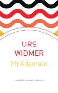 Mr Adamson di Urs Widmer edito da University of Chicago Pr.