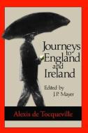 Journeys to England and Ireland di Alexis de Tocqueville, J. P. Mayer edito da Taylor & Francis Inc