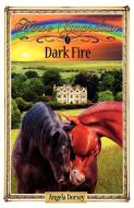 Dark Fire di Angela Dorsey edito da Enchanted Pony Books